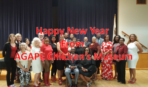 HAPPY NEW YEAR FROM AGAPE CHILDREN’S MUSEUM
